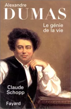 Couverture du produit · Alexandre Dumas. Le Génie de la vie