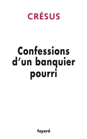 Couverture du produit · Confessions d'un banquier pourri