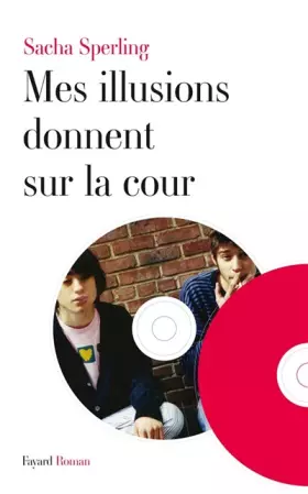 Couverture du produit · Mes illusions donnent sur la cour