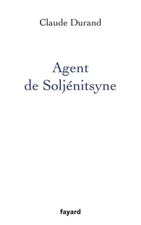 Couverture du produit · Agent de Soljenitsyne - Prix des Editeurs 2012