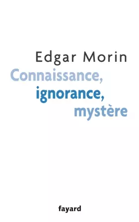 Couverture du produit · Connaissance, ignorance, mystère