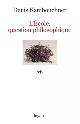 Couverture du produit · L'Ecole, question philosophique