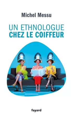 Couverture du produit · Un ethnologue chez le coiffeur