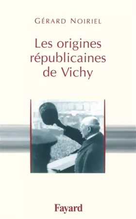 Couverture du produit · Les origines républicaines de Vichy