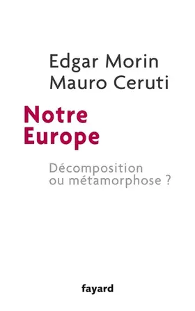 Couverture du produit · Notre Europe: Décomposition ou métamorphose ?