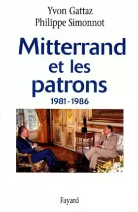 Couverture du produit · Mitterrand et les patrons, 1981-1986