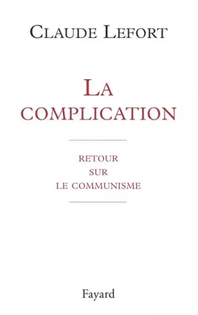 Couverture du produit · La complication. Retour sur le communisme