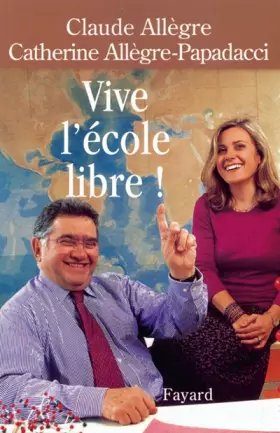 Couverture du produit · Vive l'école libre !