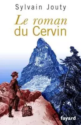 Couverture du produit · Le Roman du Cervin
