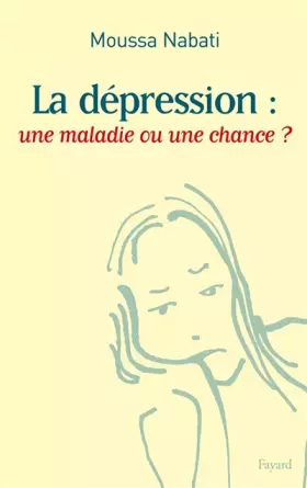 Couverture du produit · La dépression : une maladie ou une chance ?