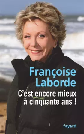 Couverture du produit · C'est encore mieux à cinquante ans !