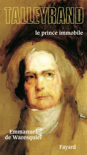 Couverture du produit · Talleyrand : Le prince immobile