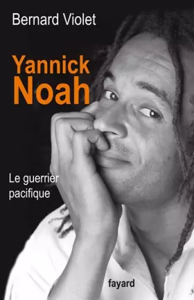 Couverture du produit · Yannick Noah : Le guerrier pacifique
