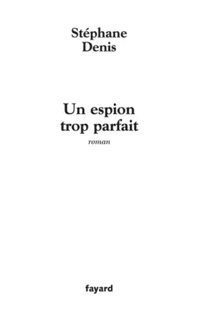 Couverture du produit · Un espion trop parfait