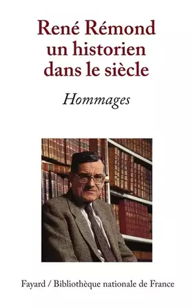 Couverture du produit · René Rémond, un historien dans le siècle