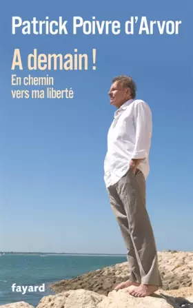 Couverture du produit · A demain ! : En chemin vers ma liberté