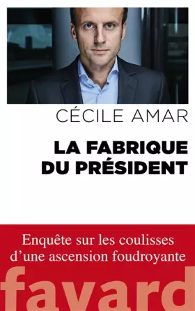 Couverture du produit · La Fabrique du Président