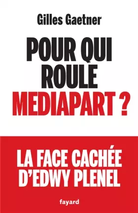 Couverture du produit · Pour qui roule Mediapart ?