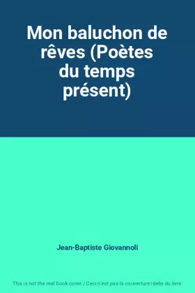Couverture du produit · Mon baluchon de rêves (Poètes du temps présent)