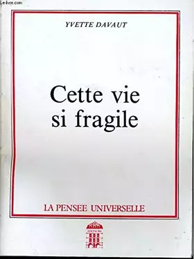 Couverture du produit · Cette vie si fragile