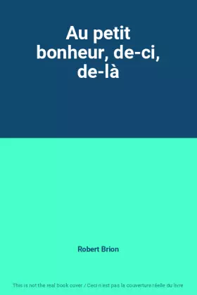 Couverture du produit · Au petit bonheur, de-ci, de-là