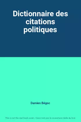 Couverture du produit · Dictionnaire des citations politiques