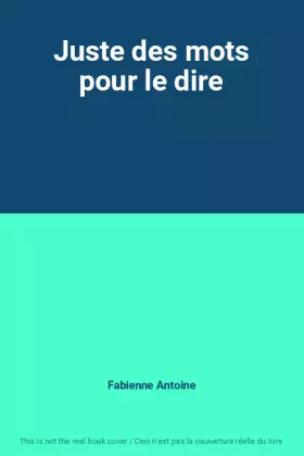 Couverture du produit · Juste des mots pour le dire