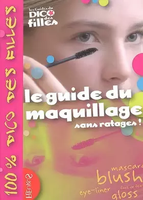 Couverture du produit · Le guide du maquillage : Sans ratages !