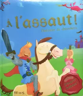 Couverture du produit · A l'assaut ! : Histoires de chevaliers