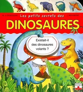 Couverture du produit · Les petits secrets des dinosaures