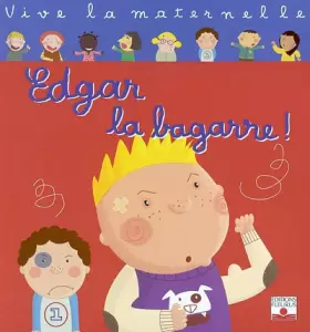 Couverture du produit · Vive la maternelle : Edgar, la bagarre