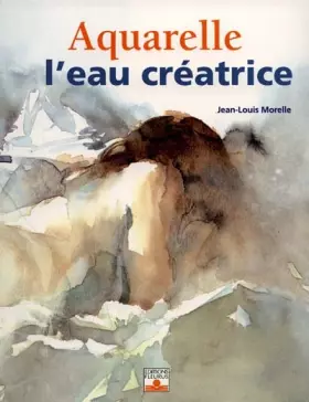 Couverture du produit · Aquarelle : L'Eau créatrice