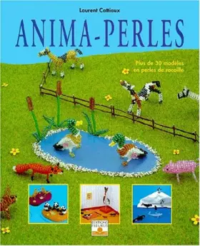 Couverture du produit · Anima-perles : Plus de 30 modèles en perles de rocaille