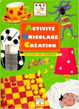 Couverture du produit · Activité bricolage création : Le Livre des juniors
