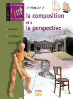Couverture du produit · Initiation à la composition et à la perspective : Matériel, techniques, conseils