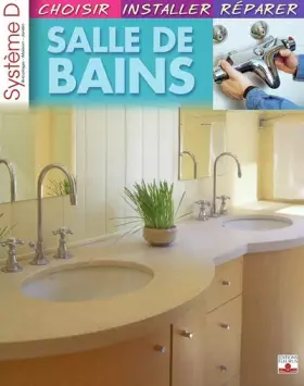 Couverture du produit · Salles de bains : Choisir, installer, répérer