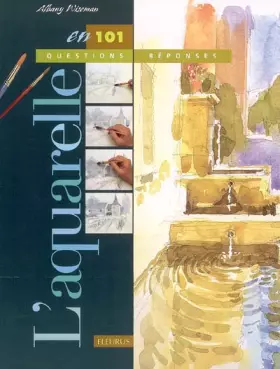 Couverture du produit · AQUARELLE EN 101 QUESTIONS/REPONSES (L')