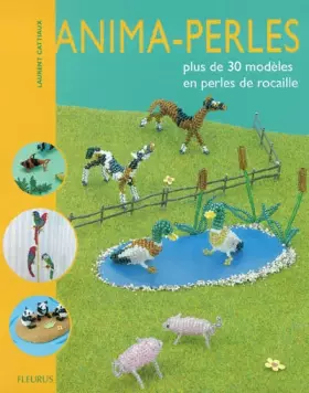 Couverture du produit · Anima-perles : Plus de 30 modèles en perles de rocaille