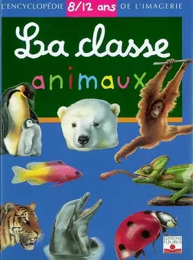 Couverture du produit · La Classe Animaux 8/12 ans