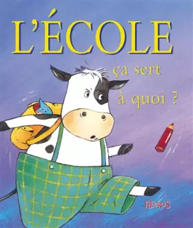 Couverture du produit · L'école ça sert à quoi ?