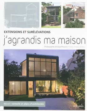 Couverture du produit · J'agrandis ma maison: Extensions et surélévations