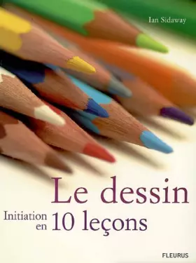 Couverture du produit · DESSIN - INITIATION EN 10 LECONS (LE)