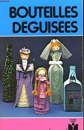 Couverture du produit · Bouteilles déguisées