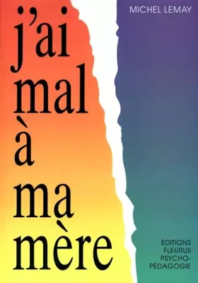 Couverture du produit · J'ai mal à ma mère