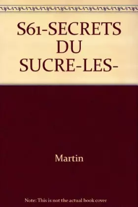 Couverture du produit · S61-SECRETS DU SUCRE-LES-