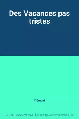 Couverture du produit · Des Vacances pas tristes