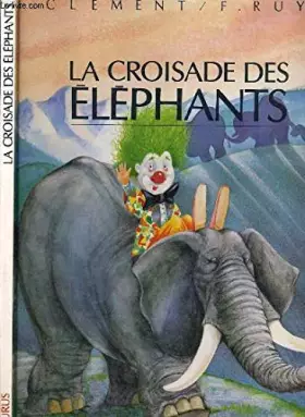 Couverture du produit · La croisade des elephants
