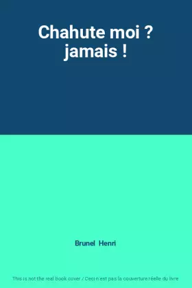 Couverture du produit · Chahute moi ? jamais !
