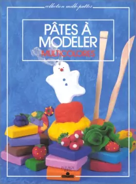 Couverture du produit · PATES A MODELER MULTICOLORES. 2ème édition