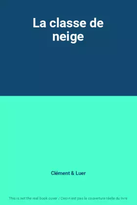 Couverture du produit · La classe de neige